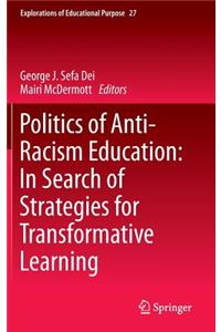 Politics of Anti-Racism Education: In Search of Strategies for Transformative Learning