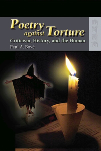 Poetry Against Torture - Criticism, History, and the Human