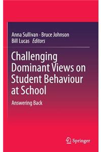 Challenging Dominant Views on Student Behaviour at School