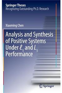 Analysis and Synthesis of Positive Systems Under ℓ1 and L1 Performance
