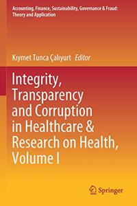 Integrity, Transparency and Corruption in Healthcare & Research on Health, Volume I