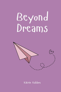 Beyond Dreams