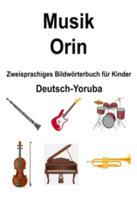 Deutsch-Yoruba Musik / Orin Zweisprachiges Bildwörterbuch für Kinder