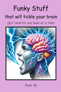 Funky Stuff that will Tickle your Brain