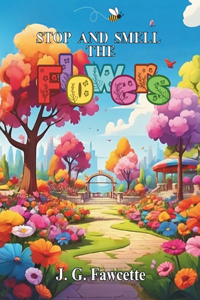 Stop and smell the Flowers