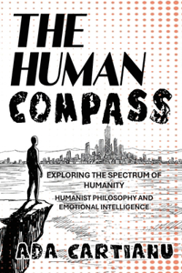 The Human Compass - Exploring The Spectrum Of Humanity