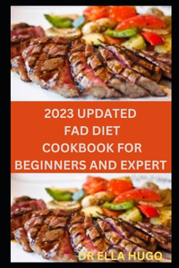 2023 Updated Fad Diet Cookbook for Beginners and Expert