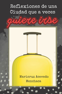 Reflexiones de una Ciudad que a veces quiere irse