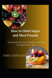 How to Ditch Sugar and Shed Pounds