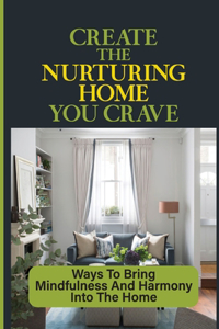 Create The Nurturing Home You Crave