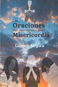 Las oraciones son contestadas por su misericordia