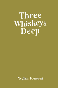 Three Whiskeys Deep