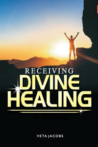 Receiving Divine Healing