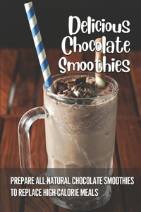 Delicious Chocolate Smoothies