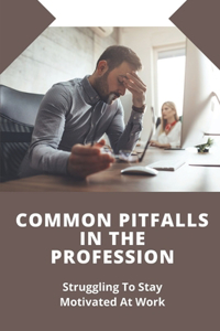 Common Pitfalls In The Profession