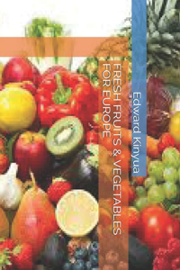 Fresh Fruits & Vegetables for Europe