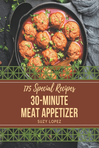 175 Special 30-Minute Meat Appetizer Recipes