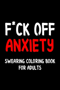 F*ck Off Anxiety Swearing Coloring Book For Adults