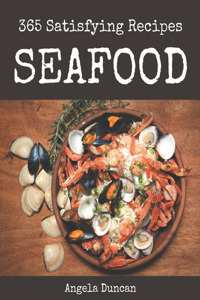 365 Satisfying Seafood Recipes