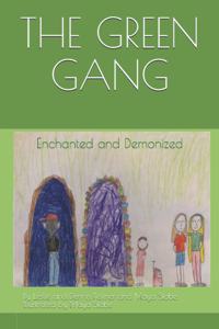 Green Gang: Enchanted and Demonized