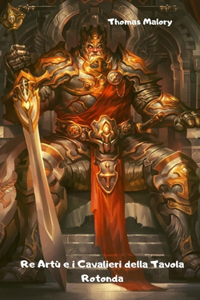 Re Artù e i Cavalieri della Tavola Rotonda