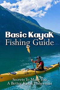 Basic Kayak Fishing Guide