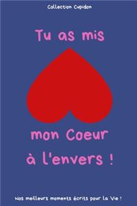 Tu as mis mon Coeur à l'envers !