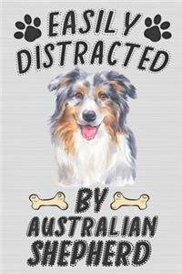 Easily Distracted By Australian Shepherd