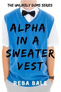 Alpha in a Sweater Vest