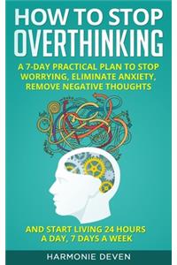 How to stop Overthinking