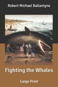 Fighting the Whales