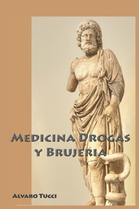 Medicina, Drogas y Brujería