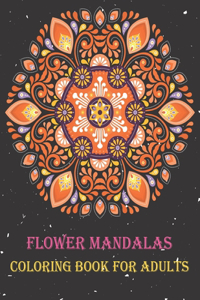 Flower Mandalas Coloring Book for Adults
