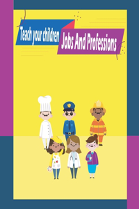 Teach your children Jobs And Professions