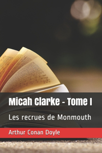 Micah Clarke - Tome I