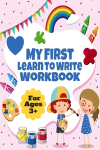 My First Learn to Write Workbook For Ages 3+