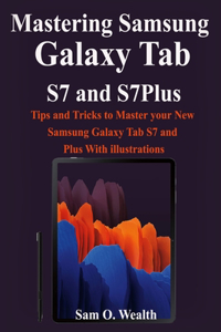 Mastering Samsung Galaxy Tab S7 and S7Plus