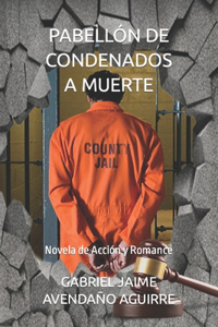 Pabellón de Condenados a Muerte: Novela de Acción y Romance