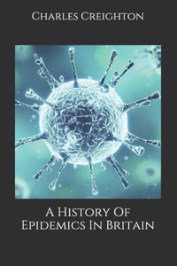 A History Of Epidemics In Britain