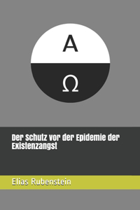 Schutz vor der Epidemie der Existenzangst