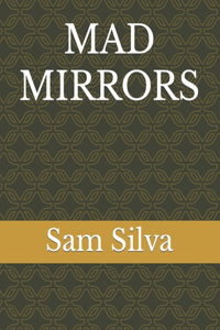 Mad Mirrors
