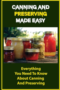 Canning And Preserving Made Easy