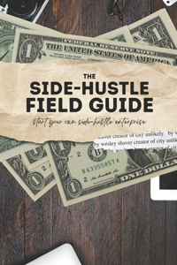 Side Hustle Field Guide