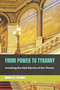 From Power to Tyranny