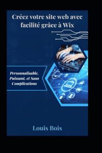 Créez votre site web avec facilité grâce à Wix