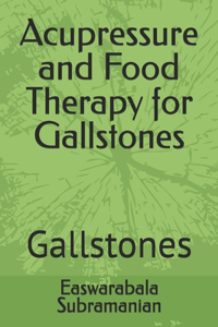 Acupressure and Food Therapy for Gallstones