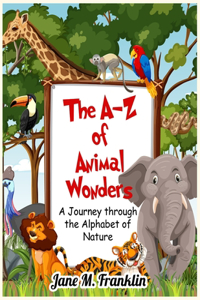 The A-Z of Animal Wonders