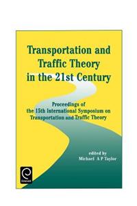 Transportation and Traffic Theory in the 21st Century