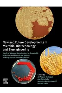 New and Future Developments in Microbial Biotechnology and Bioengineering