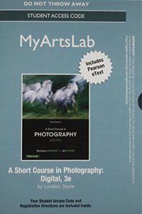 New Mylab Arts with Pearson Etext - Standalone Access Card - For a Short Course in Photography